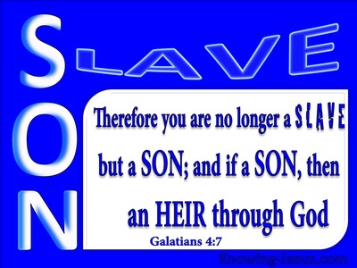 Galatians 4:7  No Longer Slaves But A Son (blue)